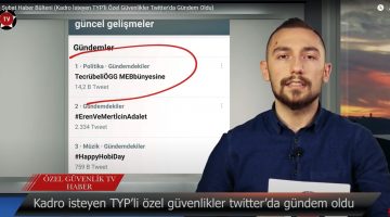 20 Şubat Haber Bülteni (Kadro İsteyen TYP’li Özel Güvenlikler Twitter’da Gündem Oldu)