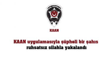 KAAN uygulamasıyla şüpheli bir şahıs ruhsatsız silahla yakalandı