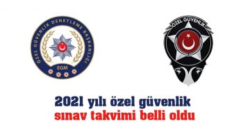 2021 yılı özel güvenlik sınav takvimi belli oldu