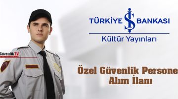 İş Bankası özel güvenlik personel alımı ilanı yayınladı