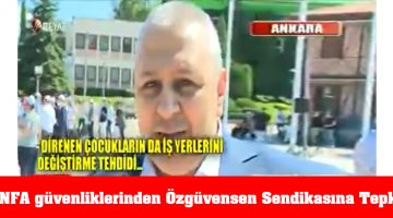 ANFA güvenliklerinden Özgüvensen Sendikasına Tepki