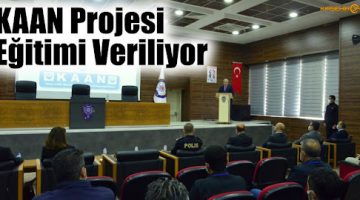 Kırşehir’de KAAN projesi eğitimi verildi