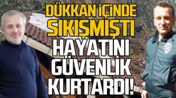 Özel güvenlik görevlisi tereddüt etmeden enkaza daldı!