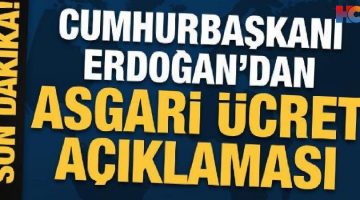 Cumhurbaşkanı Erdoğan’dan asgari ücret açıklaması: Vatandaşımızdan esirgemeyiz