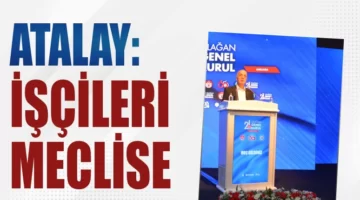 TÜRK-İŞ Başkanı Ergün Atalay: İşçileri Meclise Sokalım