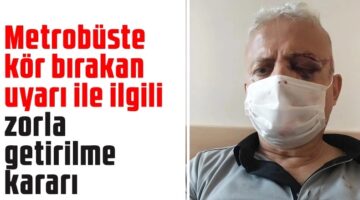 Metrobüste kör bırakan maske uyarısı: Sanık hakkında zorla getirme kararı