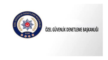 EGM Özel Güvenlik Denetleme Başkanlığından Bilgilendirme