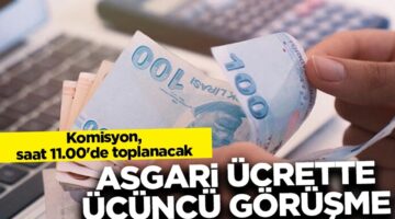 Asgari Ücret Tespit Komisyonu, ara zam oranını belirleme çalışmaları kapsamında 3. kez toplanıyor