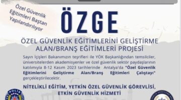 Özel Güvenlik Eğitimleri Baştan Yapılandırılıyor…