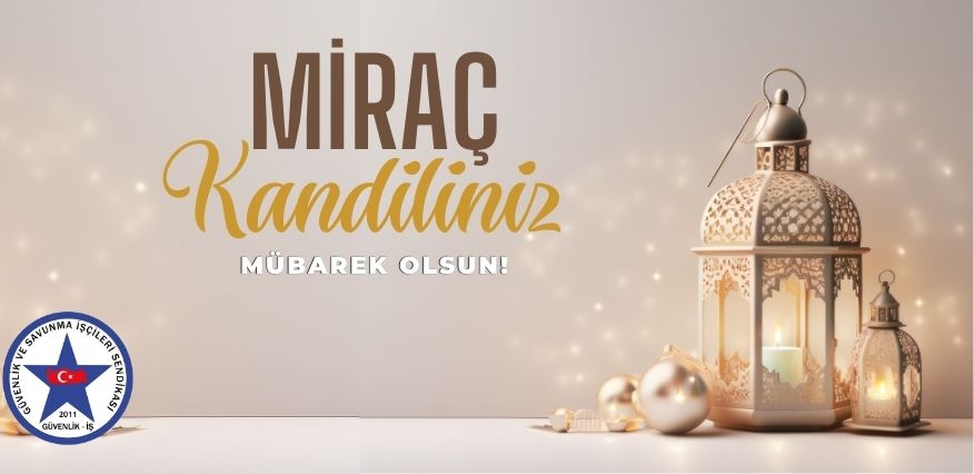 Güvenlik-İş Sendikasından Miraç Kandili Mesajı