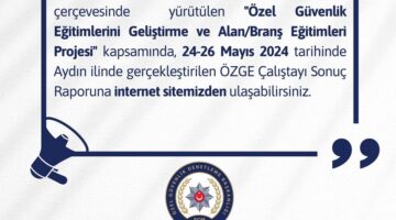 Özel Güvenlik Eğitimlerinde Yeni Dönem: ÖZGE Çalıştayı Raporu Yayınlandı