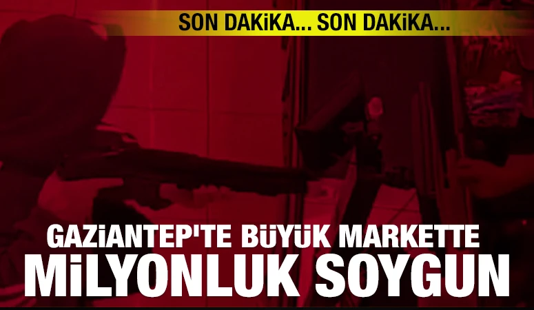 Gaziantep’te akıl almaz soygun