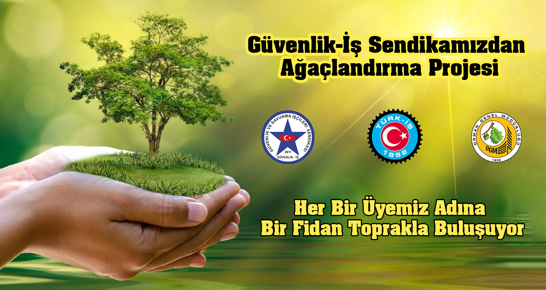 Güvenlik-İş Sendikası’ndan Anlamlı Proje: Her Üye Adına Bir Fidan