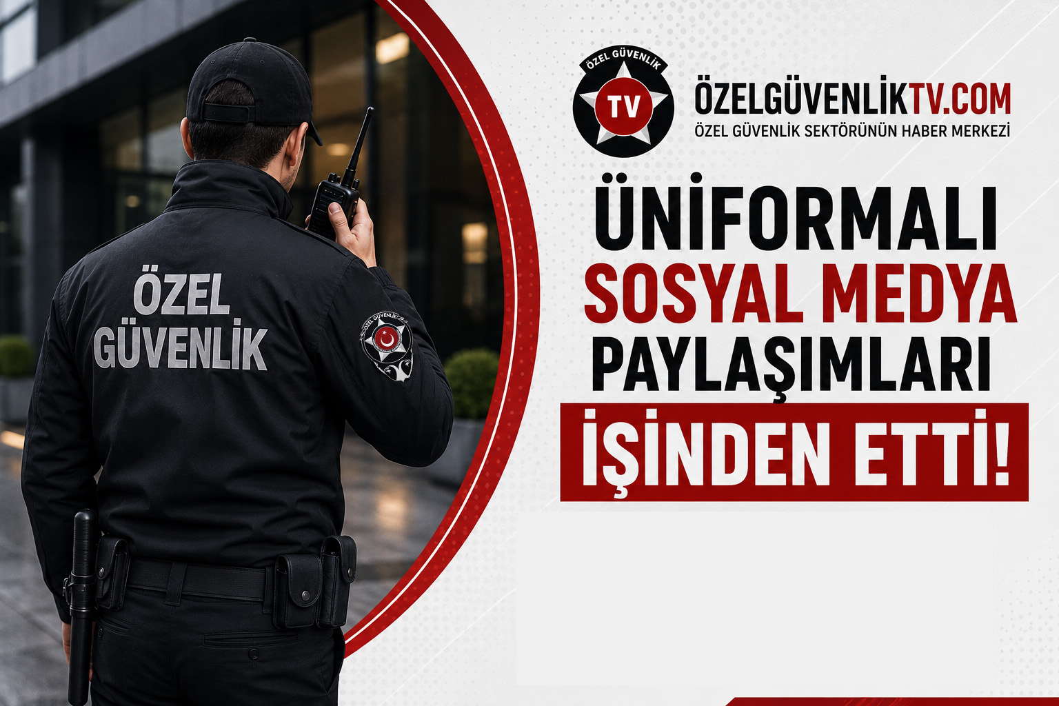Üniformalı Sosyal Medya Paylaşımları Özel Güvenlik Görevlisini İşinden Etti